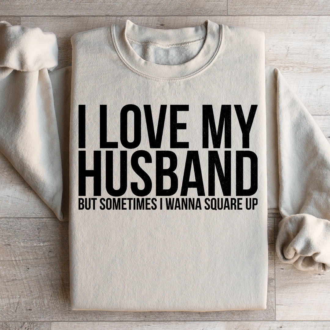 I Love My Husband Sweatshirt