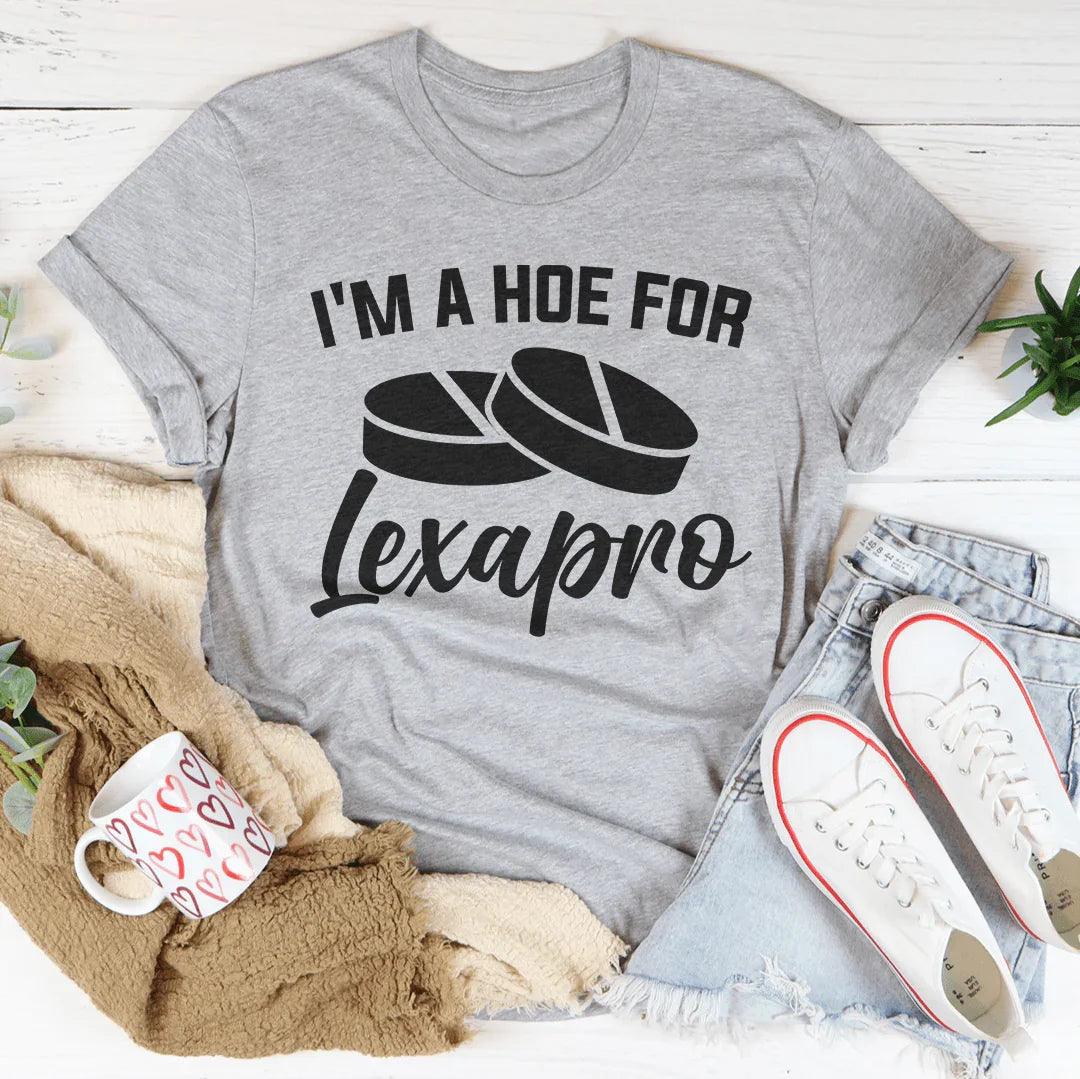 I'm A How For Lexapro Tee