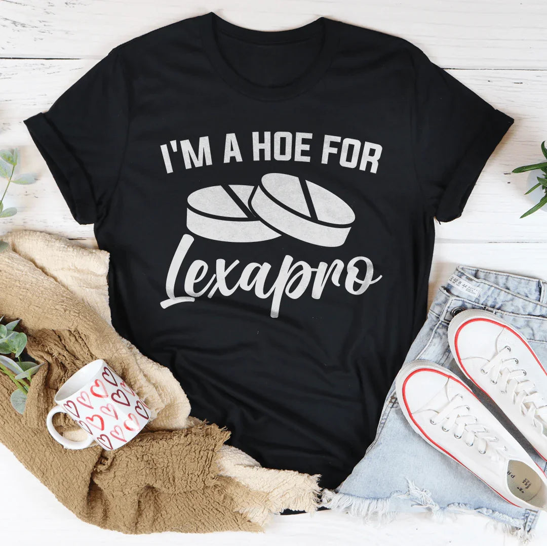 I'm A How For Lexapro Tee
