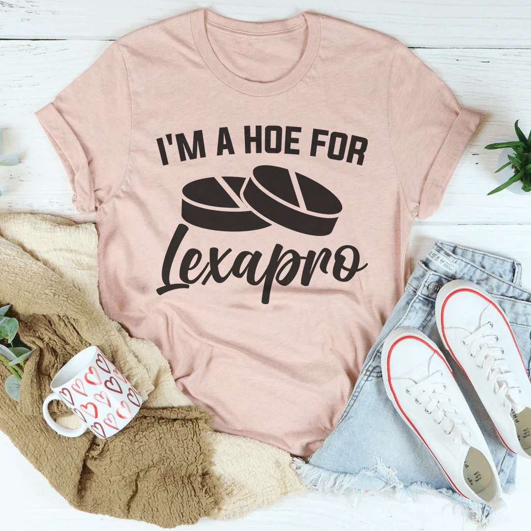 I'm A How For Lexapro Tee