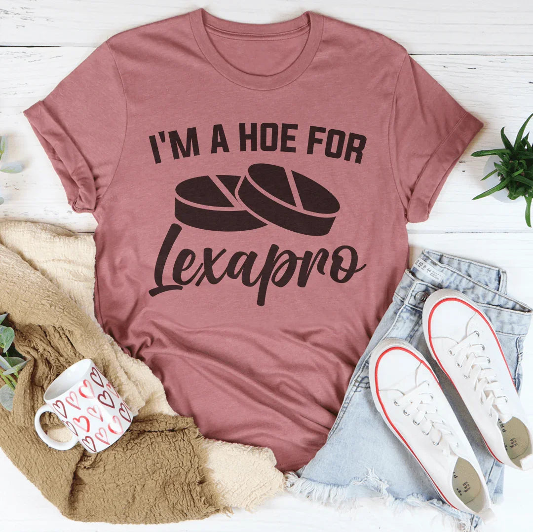 I'm A How For Lexapro Tee