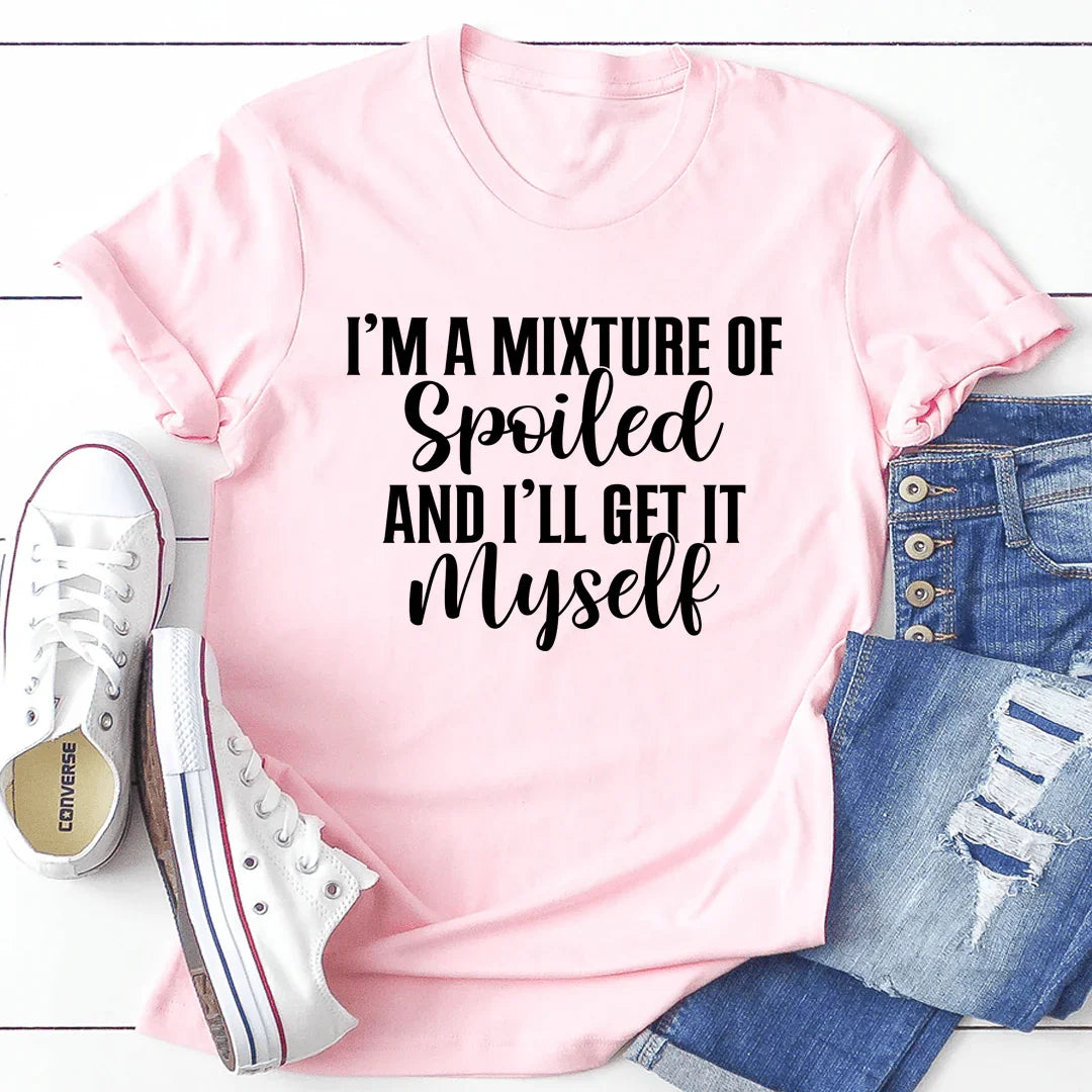 I'm A Mixture Of Spoiled Tee