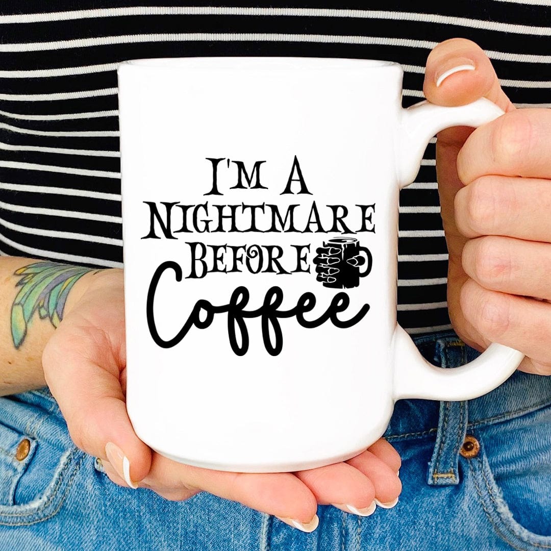 I'm A Nightmare Before Coffee Mug