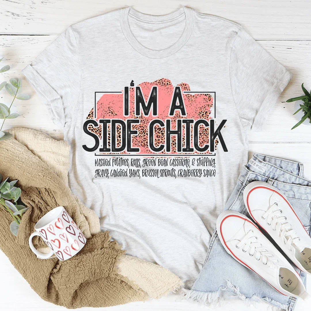 I'm A Side Chick Thanksgiving Tee