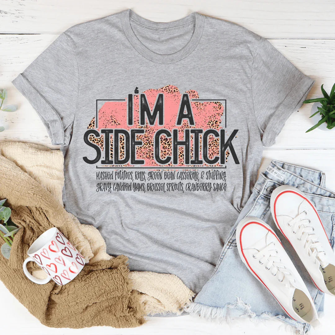I'm A Side Chick Thanksgiving Tee