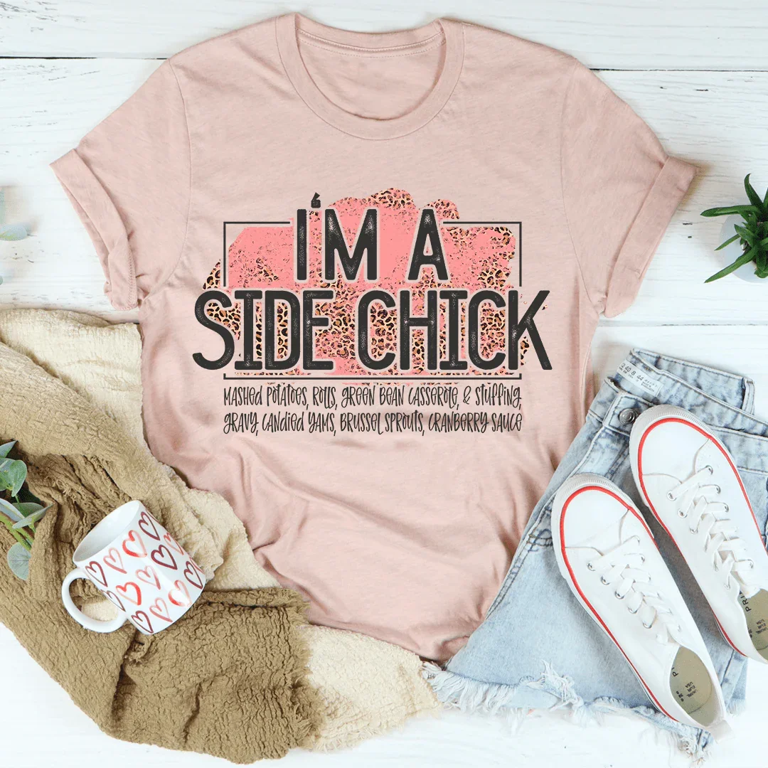 I'm A Side Chick Thanksgiving Tee