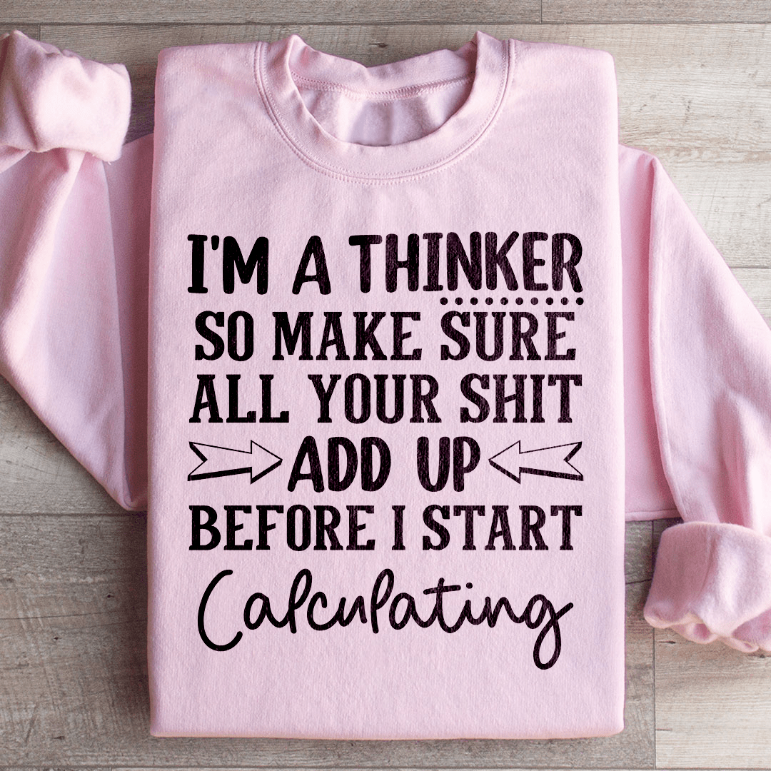 I'm A Thinker Sweatshirt