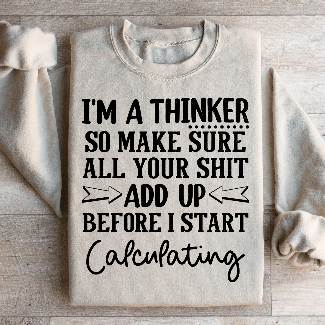 I'm A Thinker Sweatshirt