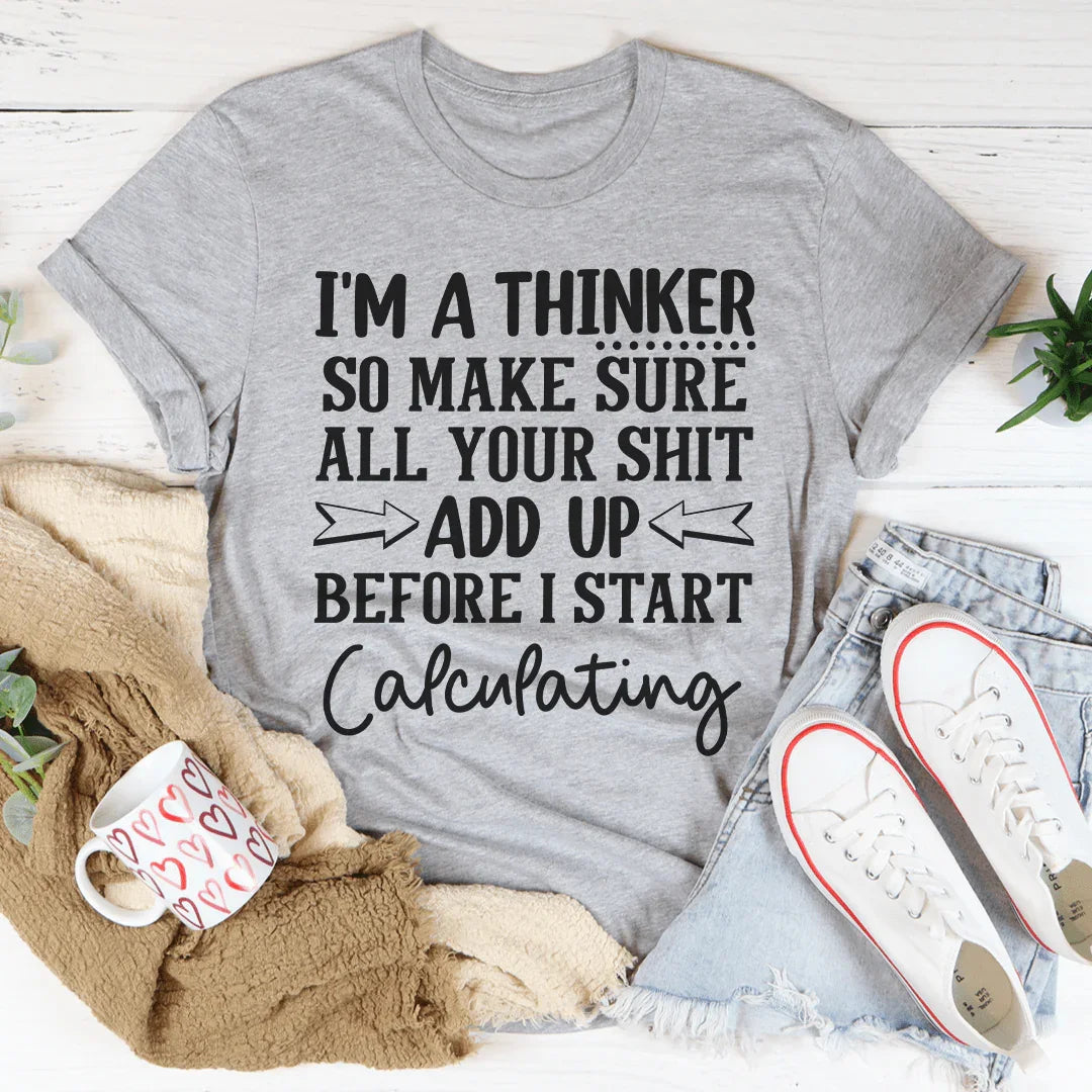 I'm A Thinker Tee