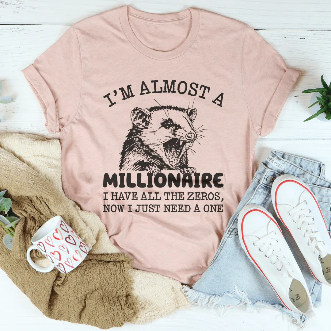 I'm Almost  A Millionaire Tee