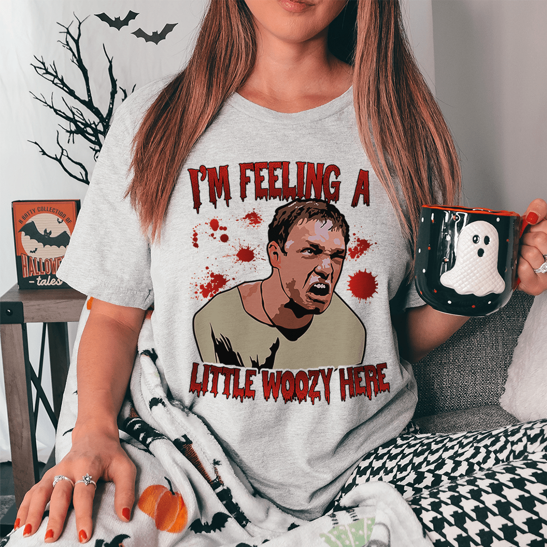 I'm Feeling A Little Woozy Here Tee