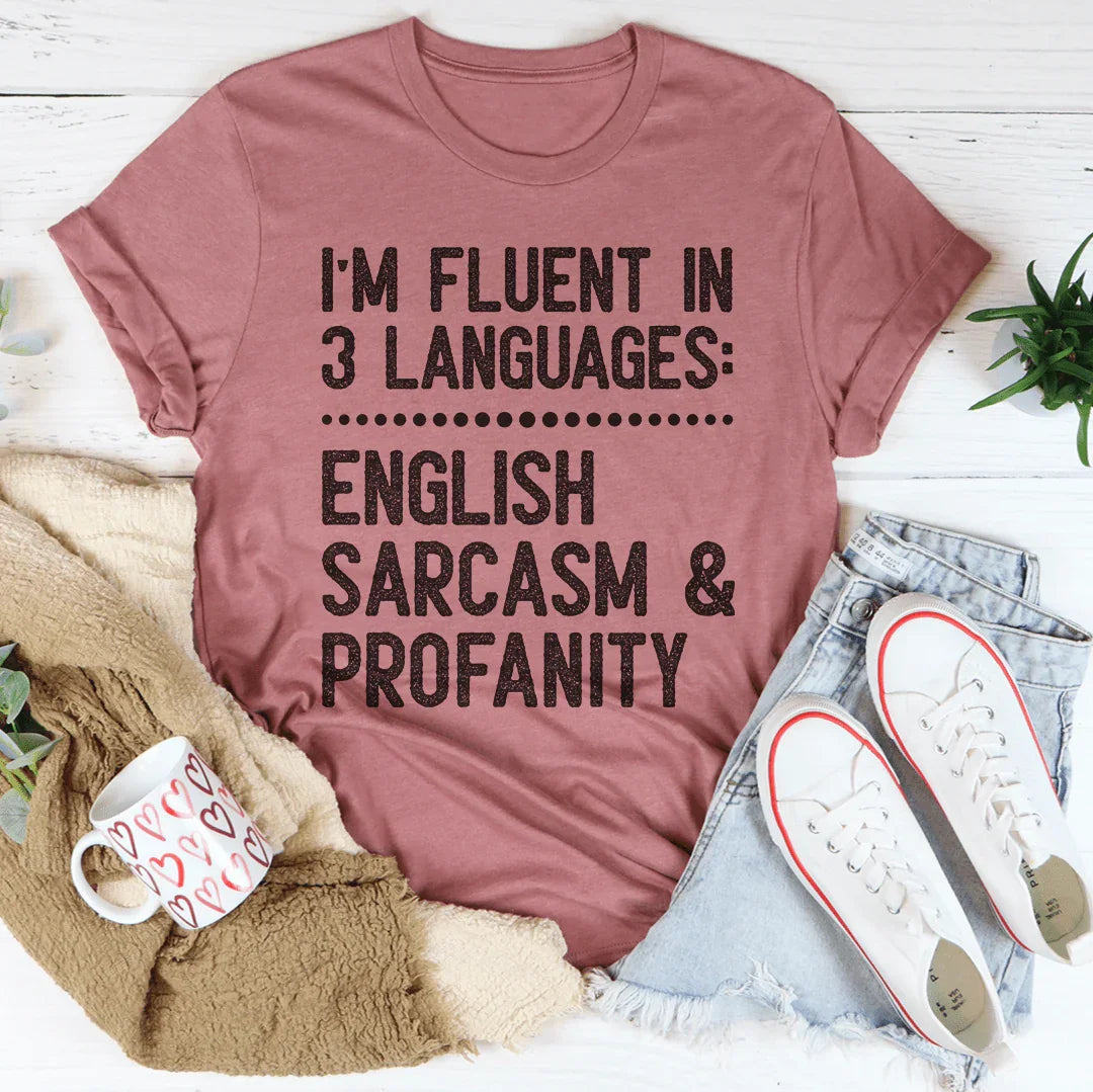 I'm Fluent In 3 Languages Tee