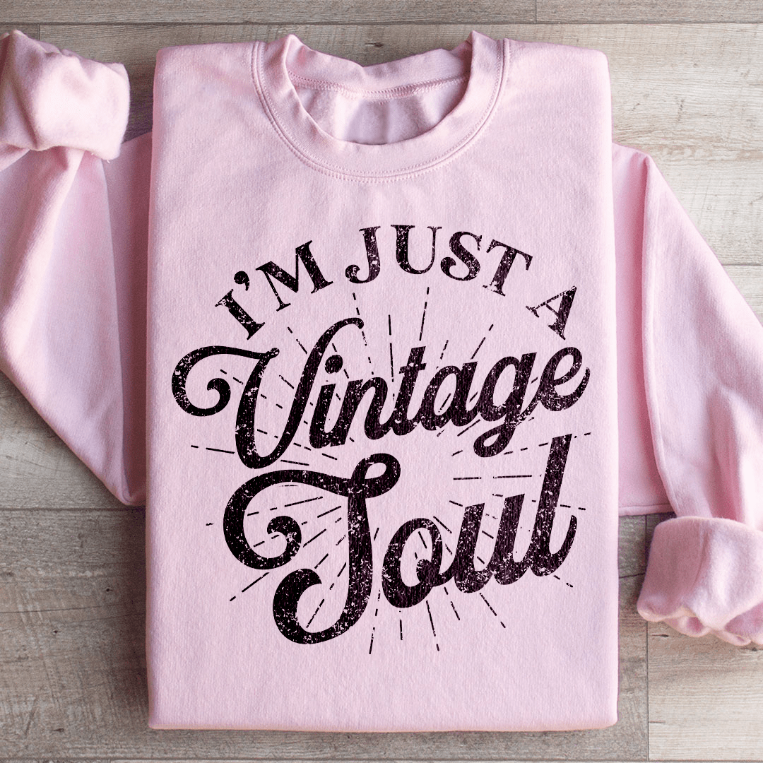 I'm Just A Vintage Soul Sweatshirt