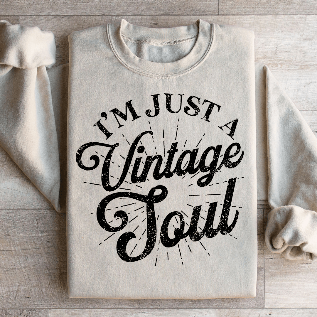 I'm Just A Vintage Soul Sweatshirt