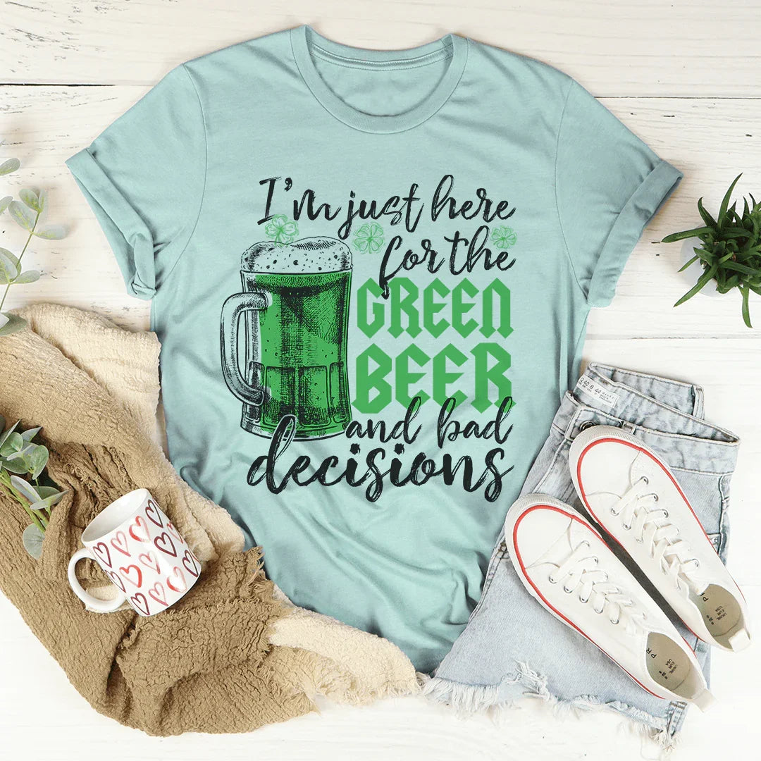 I'm Just Here For The Green Beer Tee