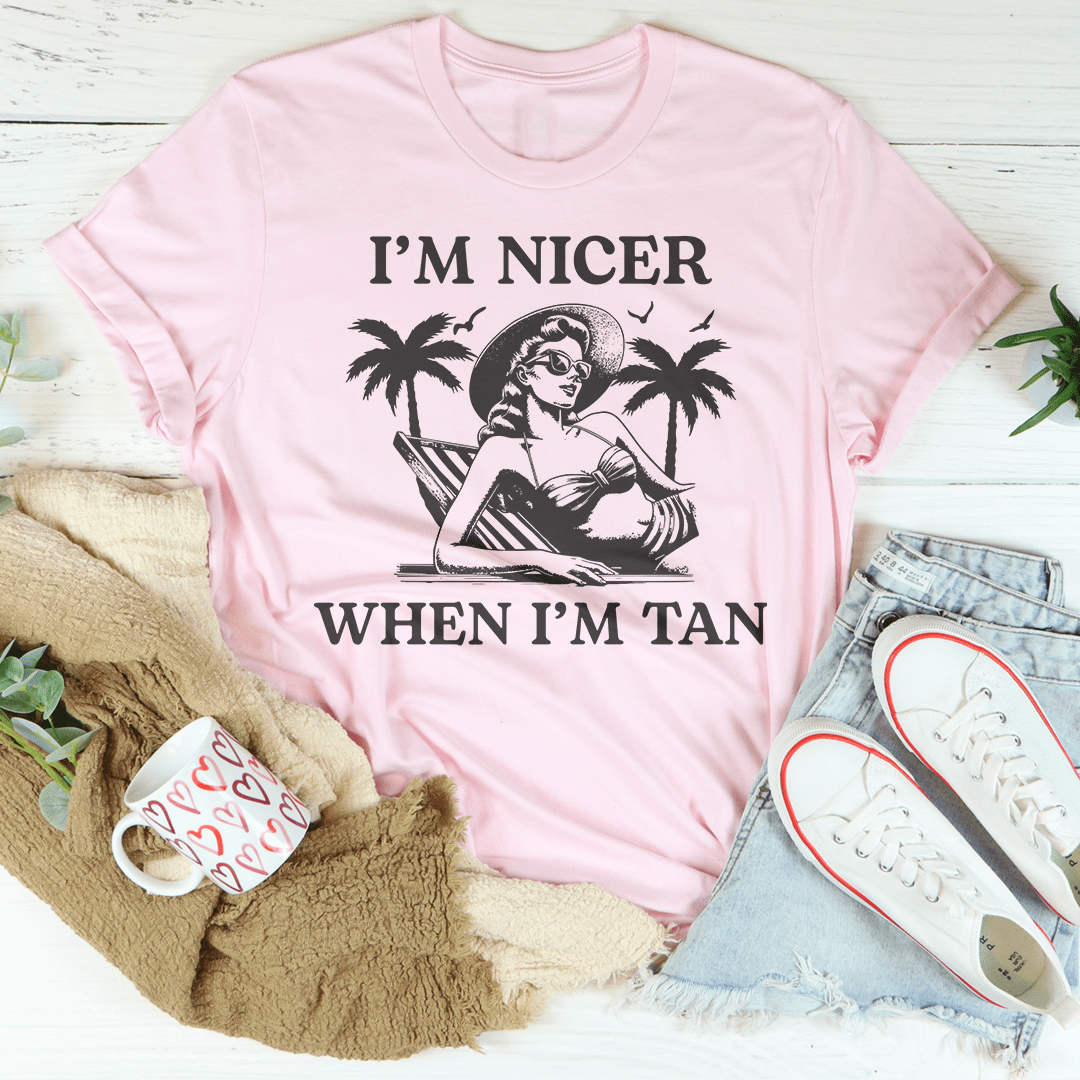 I'm Nicer When I'm Tan Tee