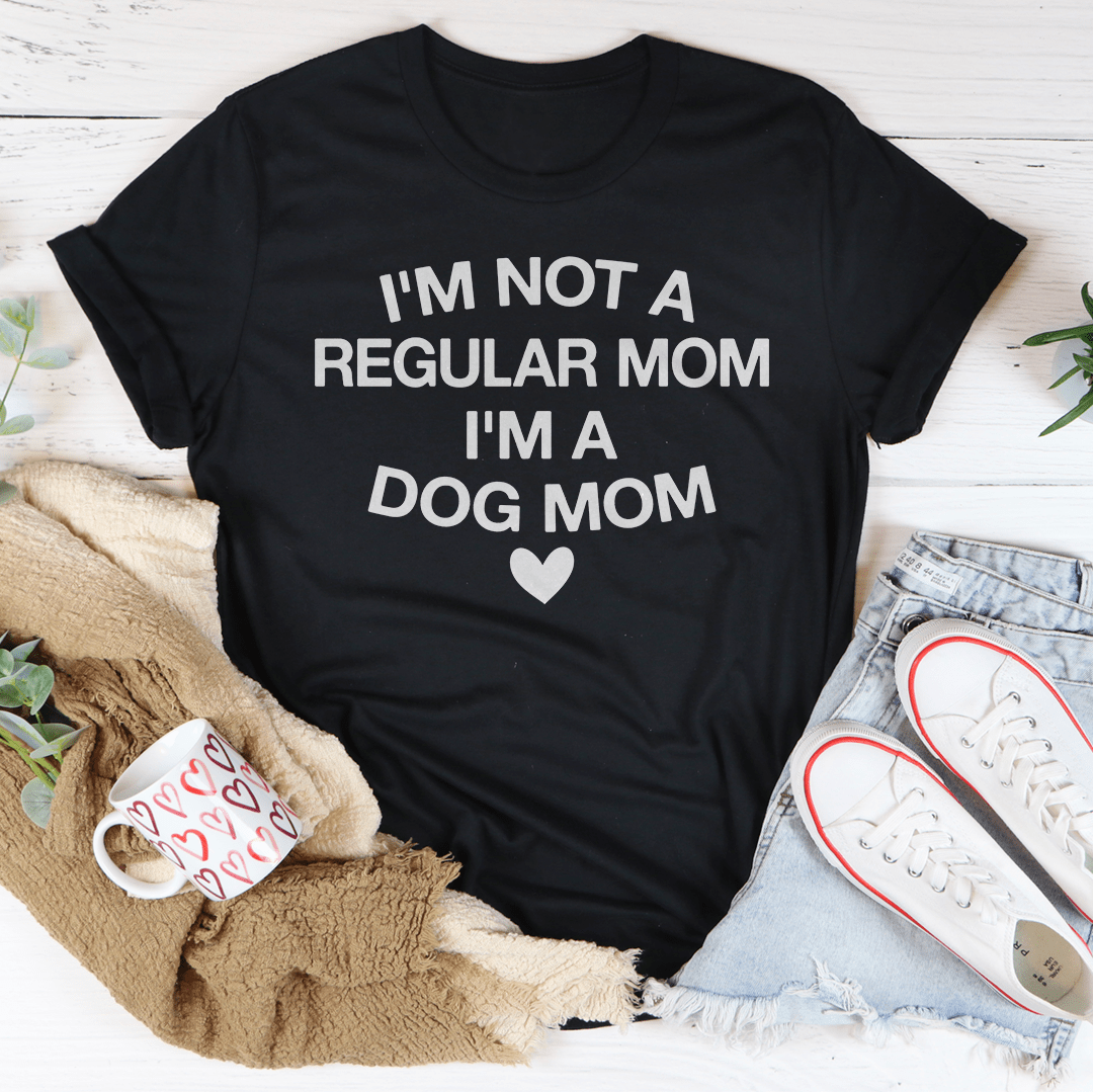 I'm Not A Regular Mom I'm A Dog Mom Tee