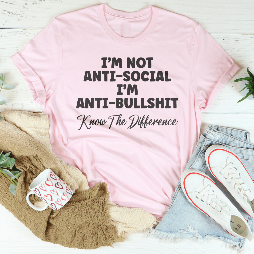 I'm Not Anti-Social I'm Anti BullSh*t Tee