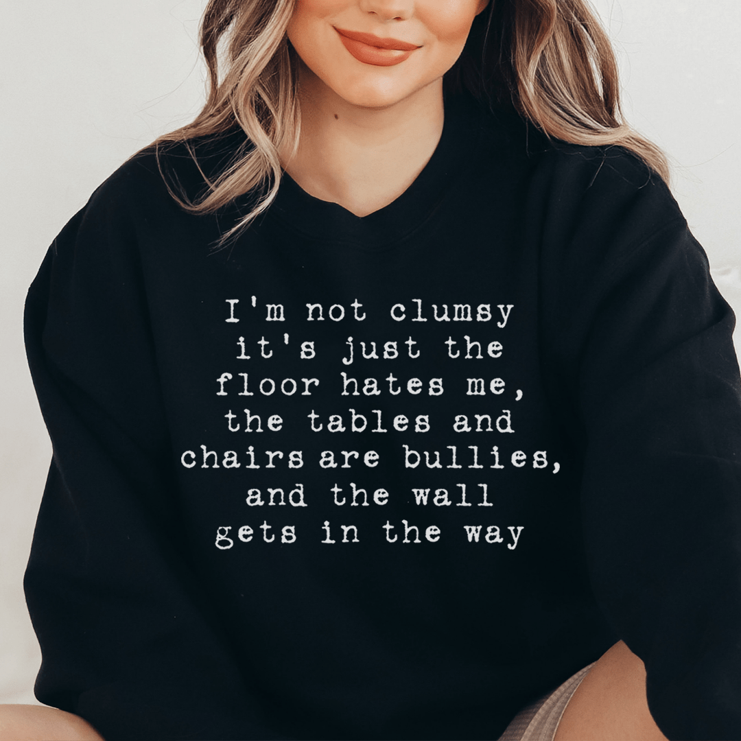 I'm Not Clumsy Sweatshirt