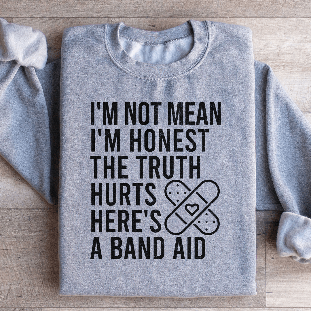 I'm Not Mean I'm Honest Sweatshirt