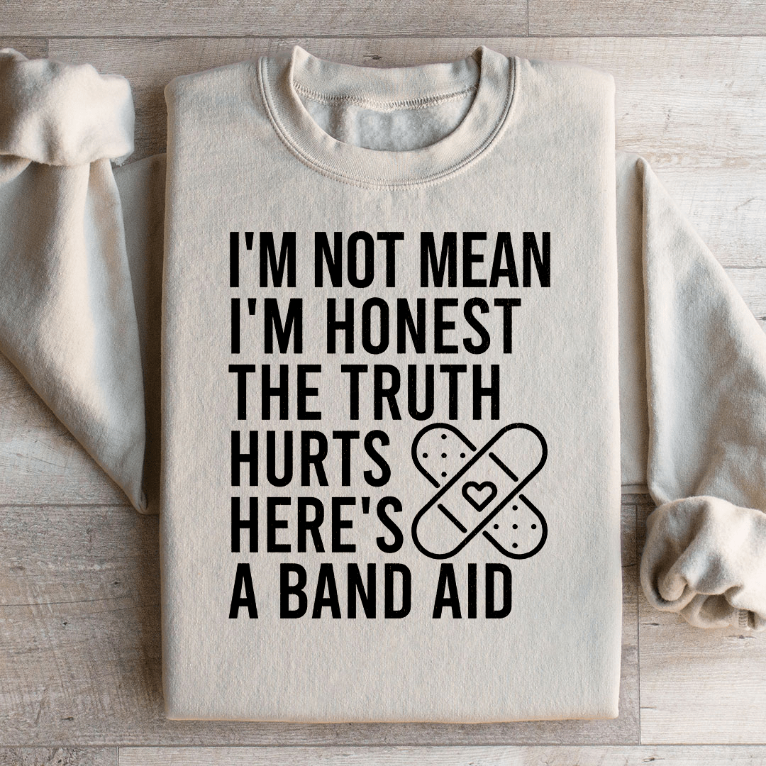 I'm Not Mean I'm Honest Sweatshirt