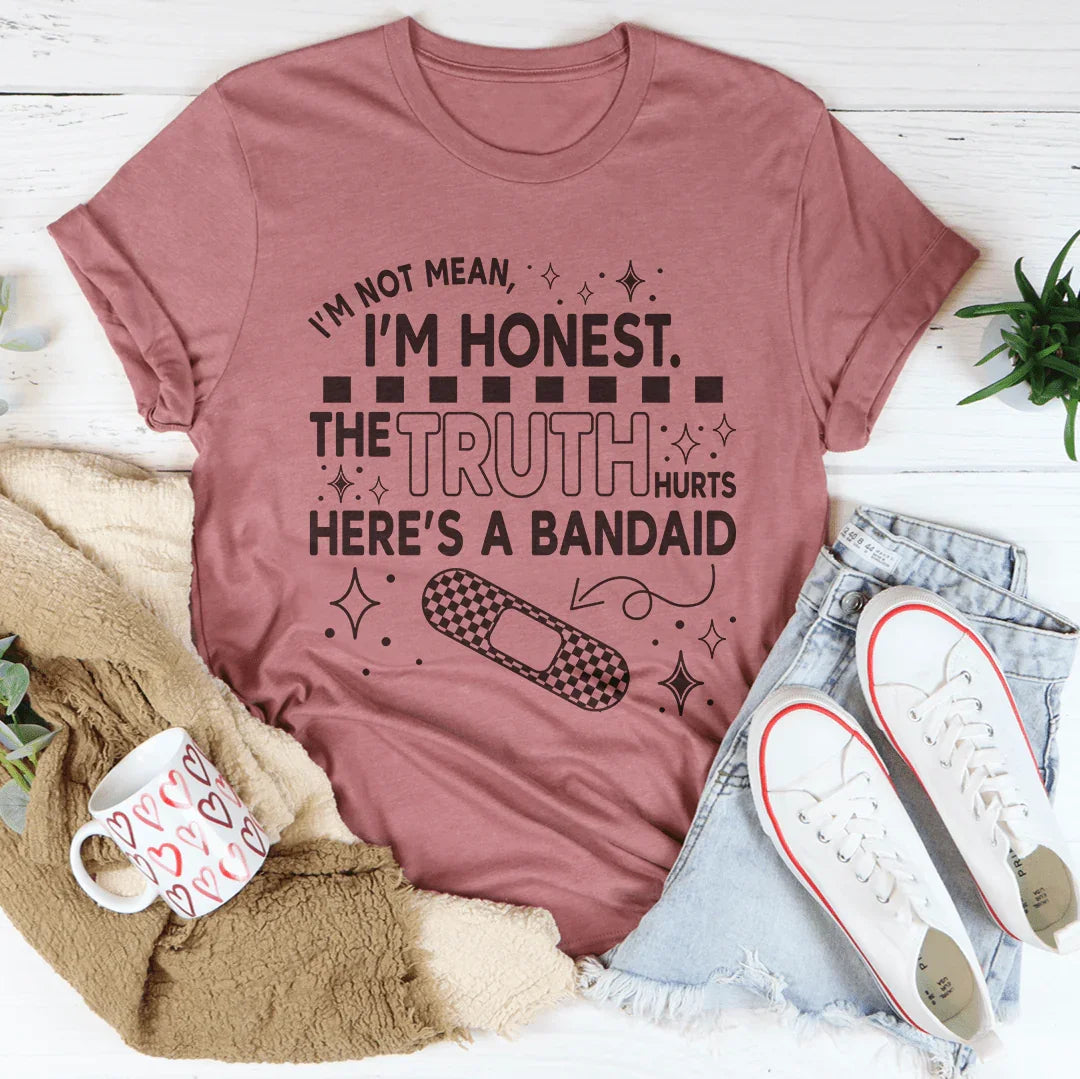 I'm Not Mean I'm Honest Tee