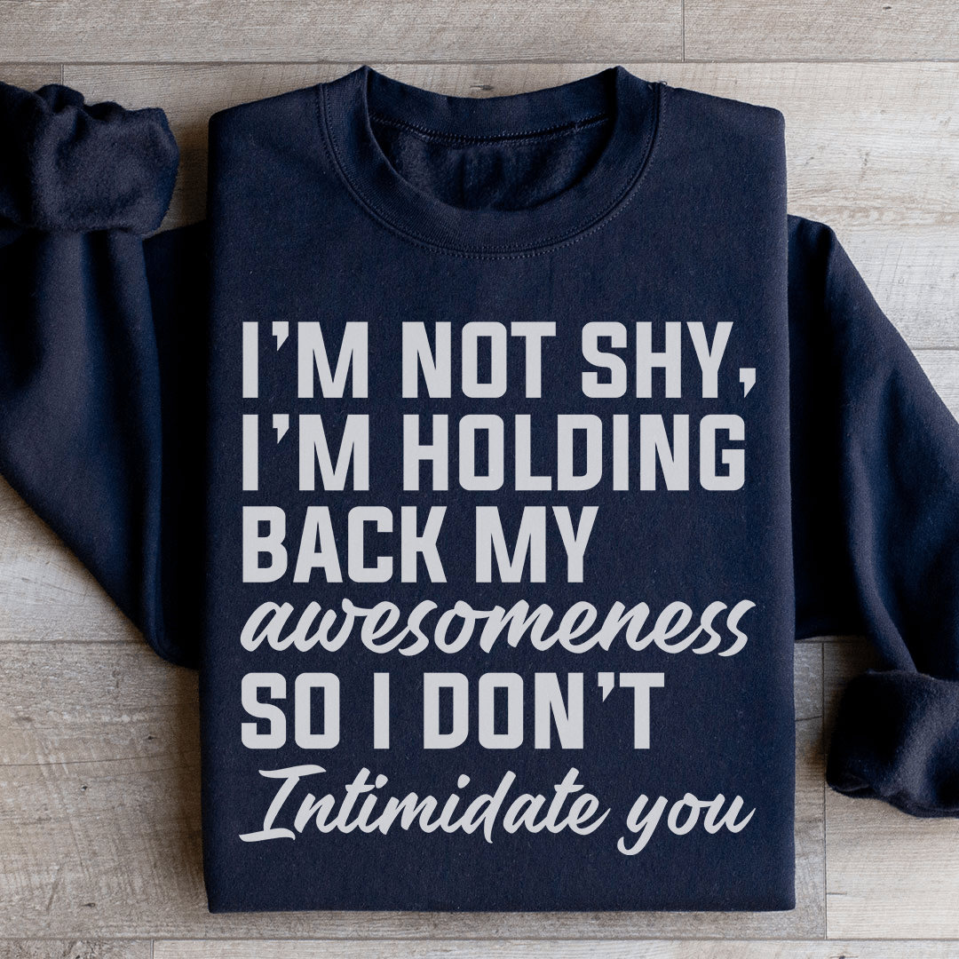 I'm Not Shy Sweatshirt