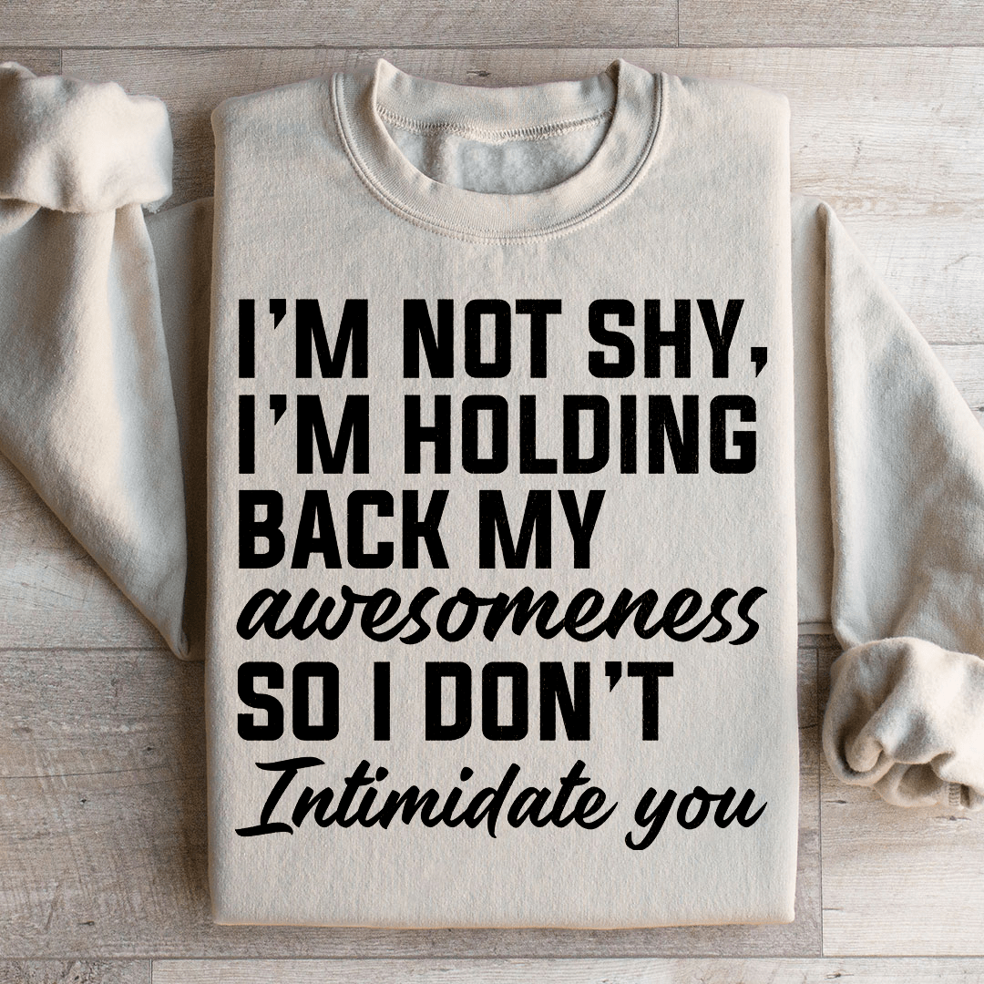 I'm Not Shy Sweatshirt