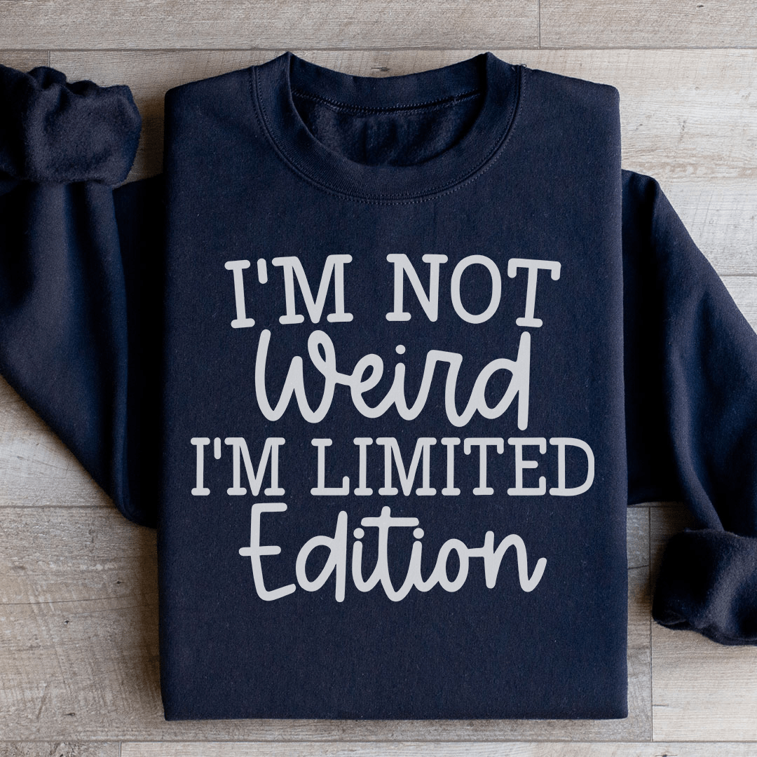I'm Not Weird Sweatshirt