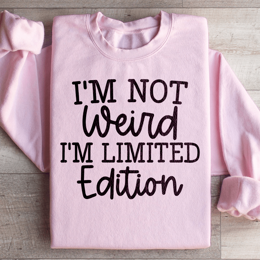 I'm Not Weird Sweatshirt