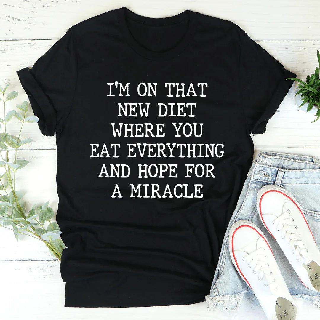 I'm On That New Diet Tee