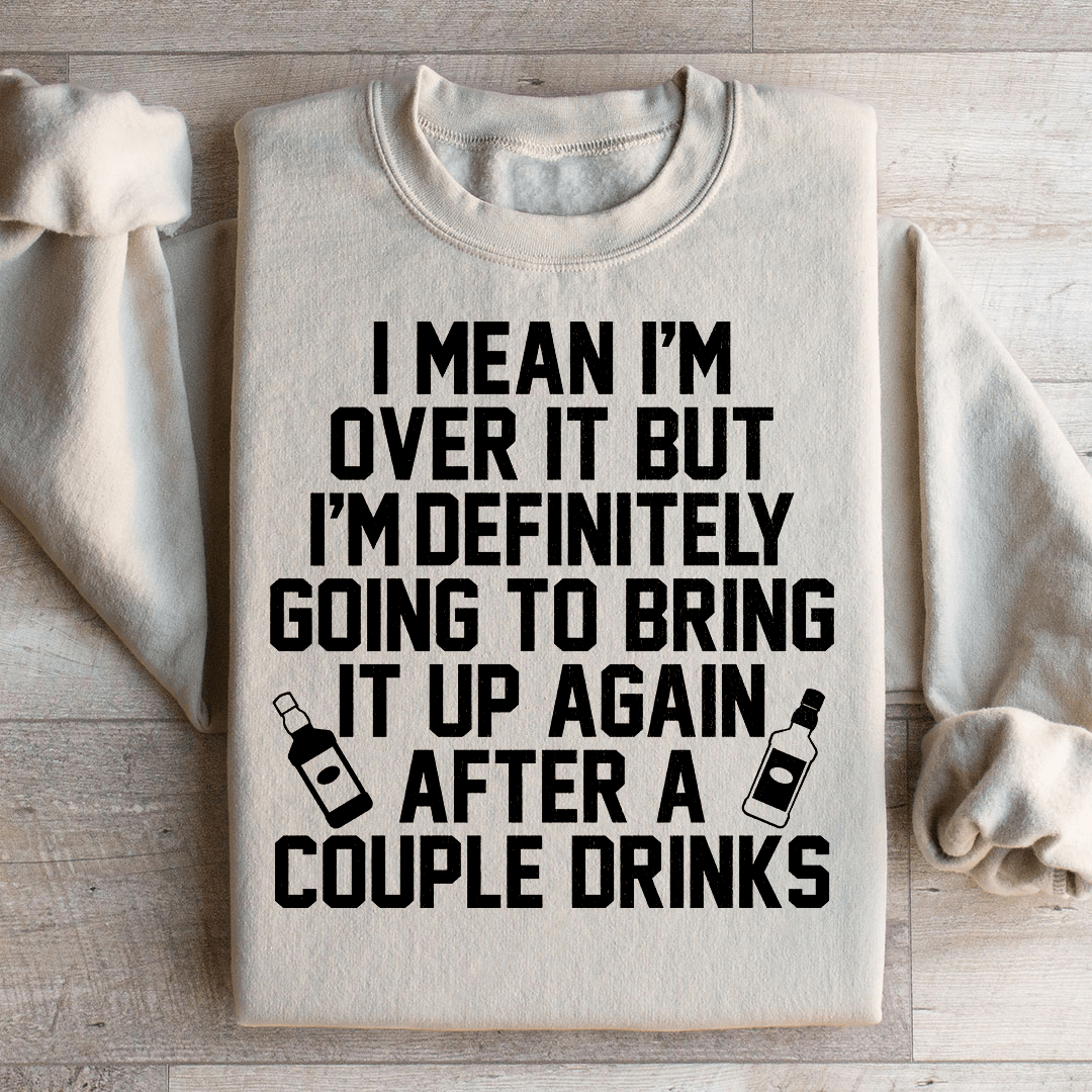 I'm Over It Sweatshirt