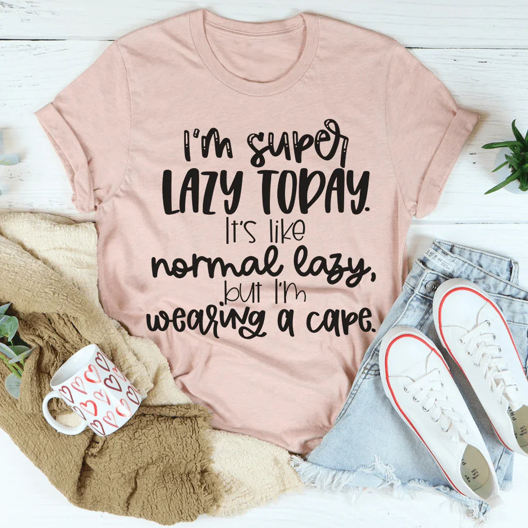 I'm Super Lazy Today Tee