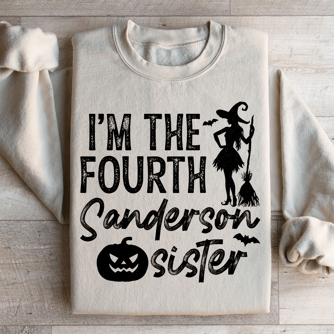 I'm The Fourth Sanderson Sister Sweatshirt