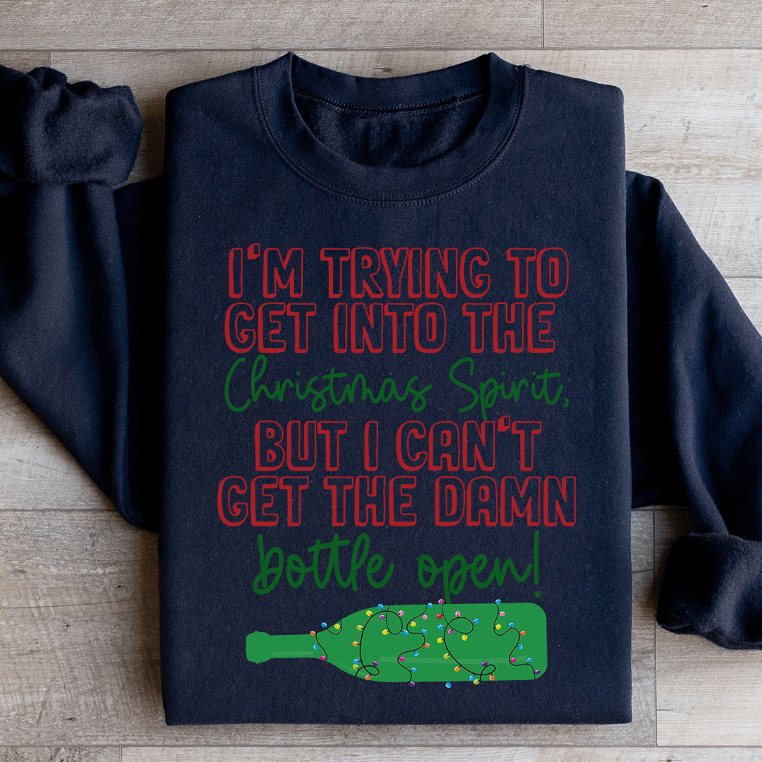 I'm Trying To Get Into The Christmas Spirit Sweatshirt