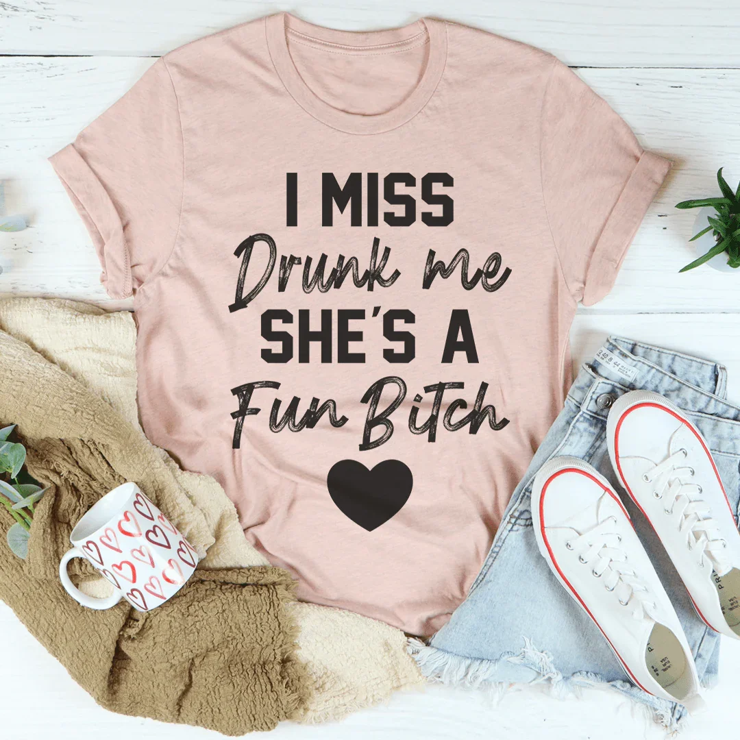 I Miss Drunk Me Tee