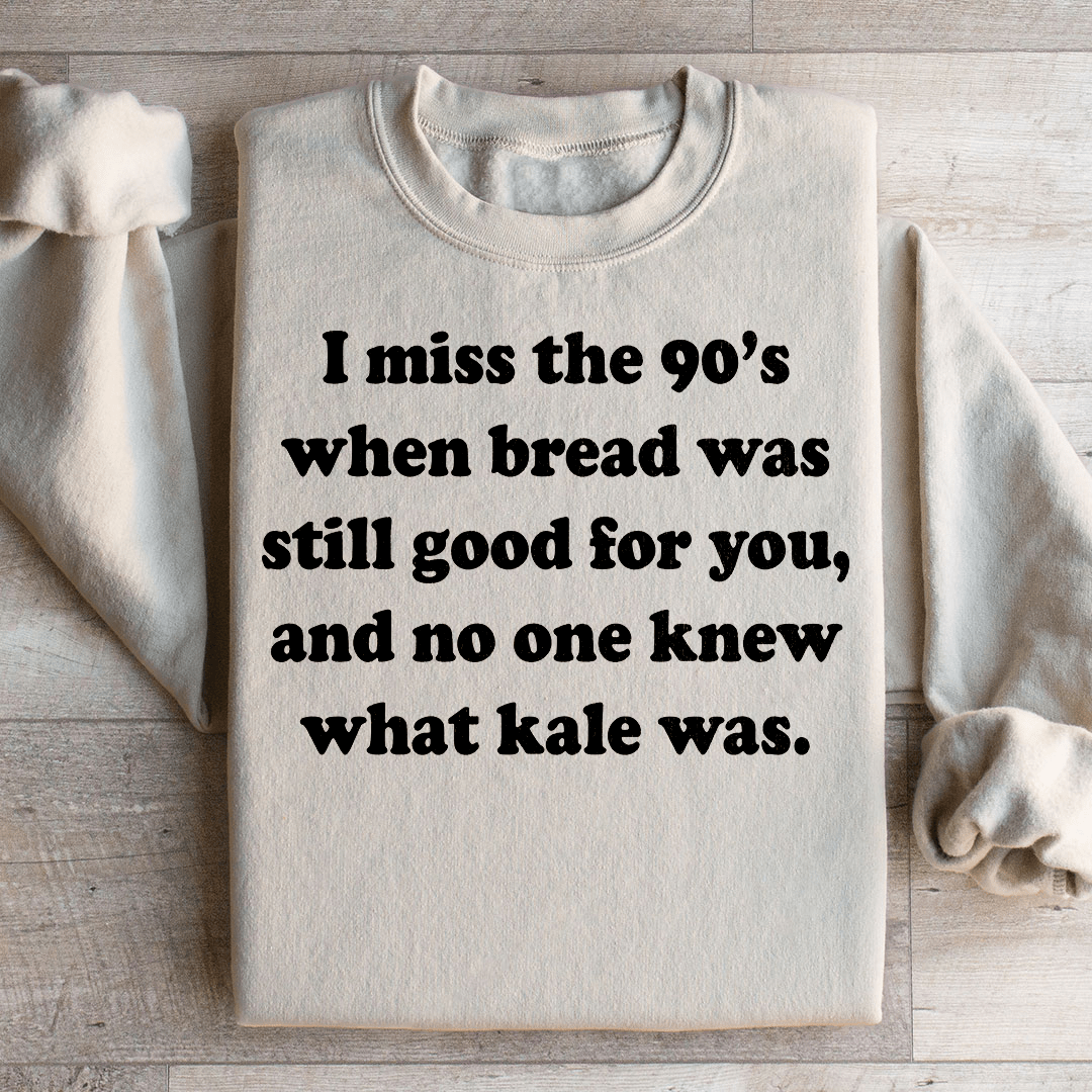 I Miss The 90's Sweatshirt