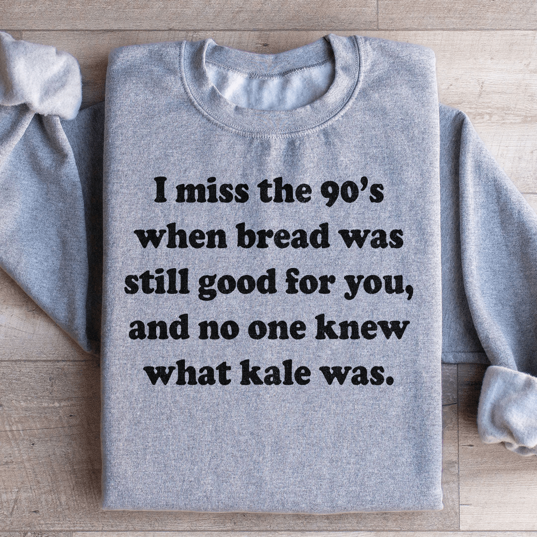 I Miss The 90's Sweatshirt