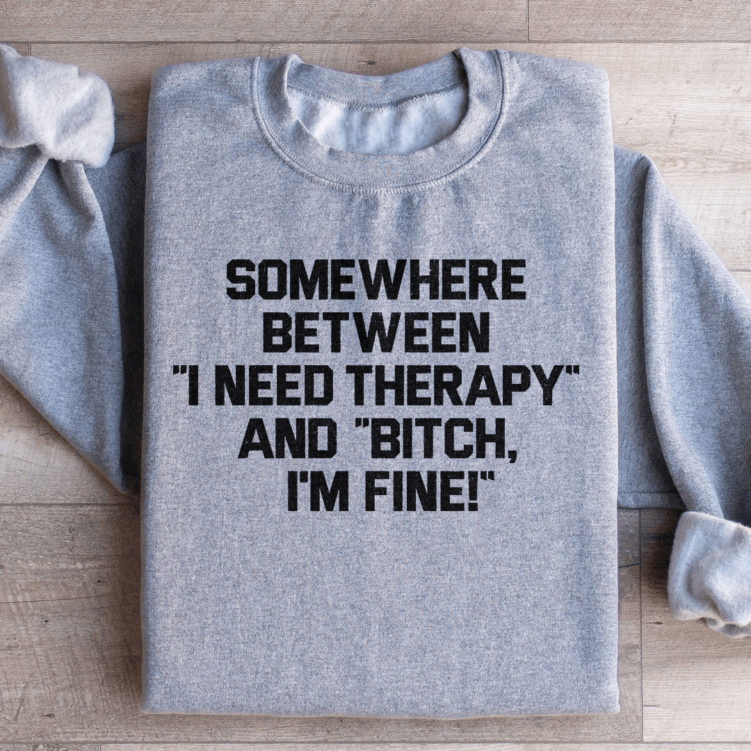 I Need Therapy Sweatshirt