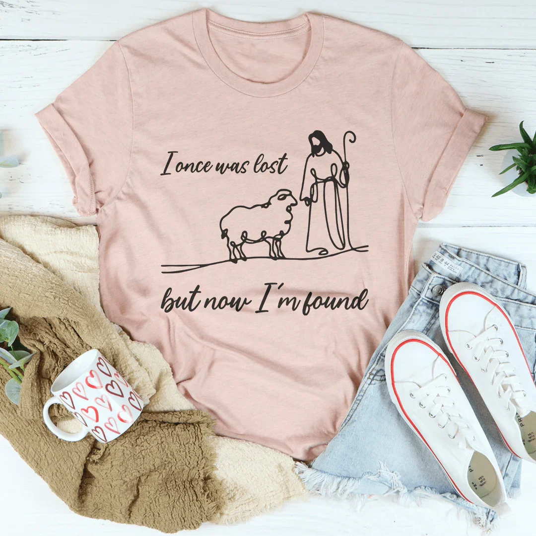 I Once Was Lost But Now I'm Found Tee