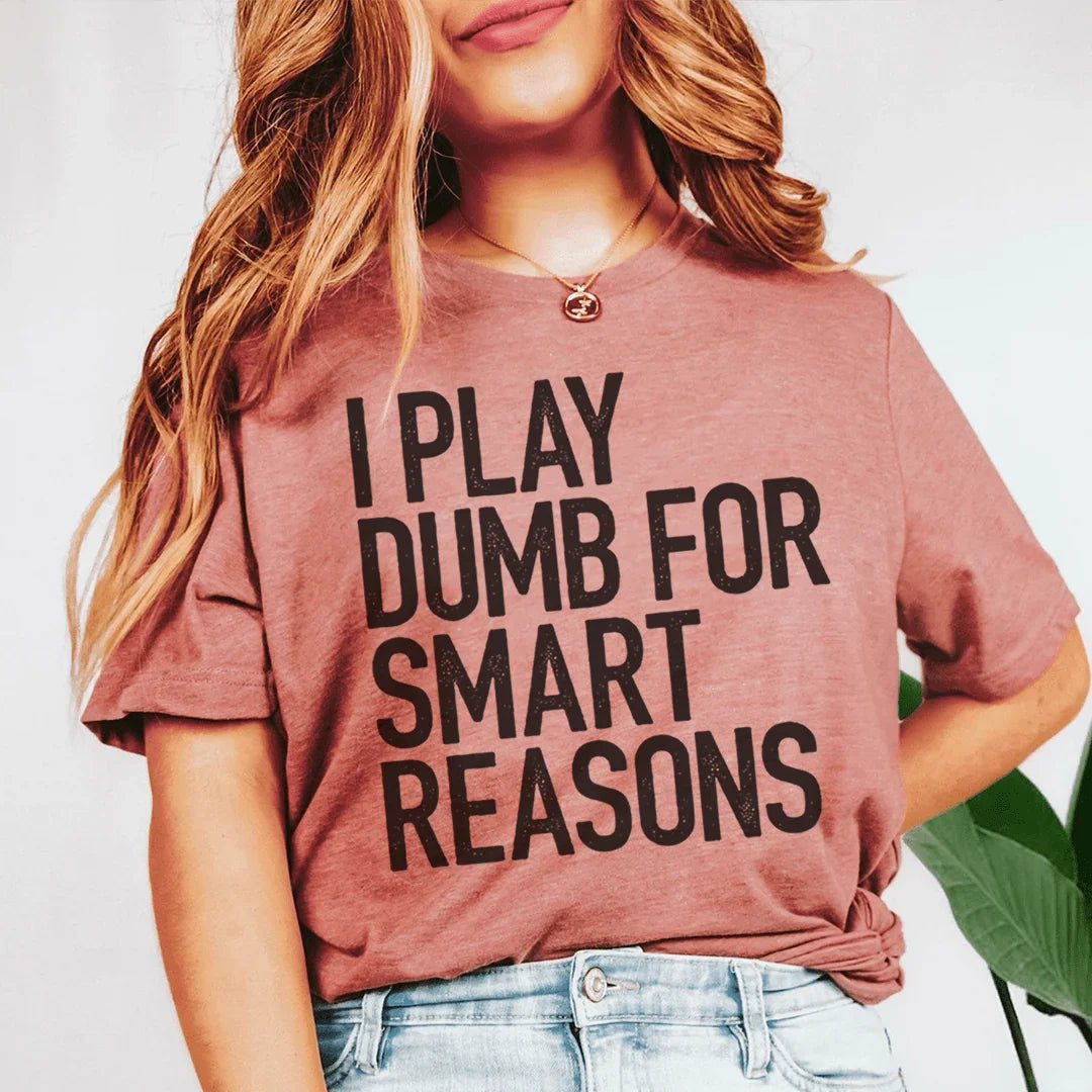 I Play Dumb Tee