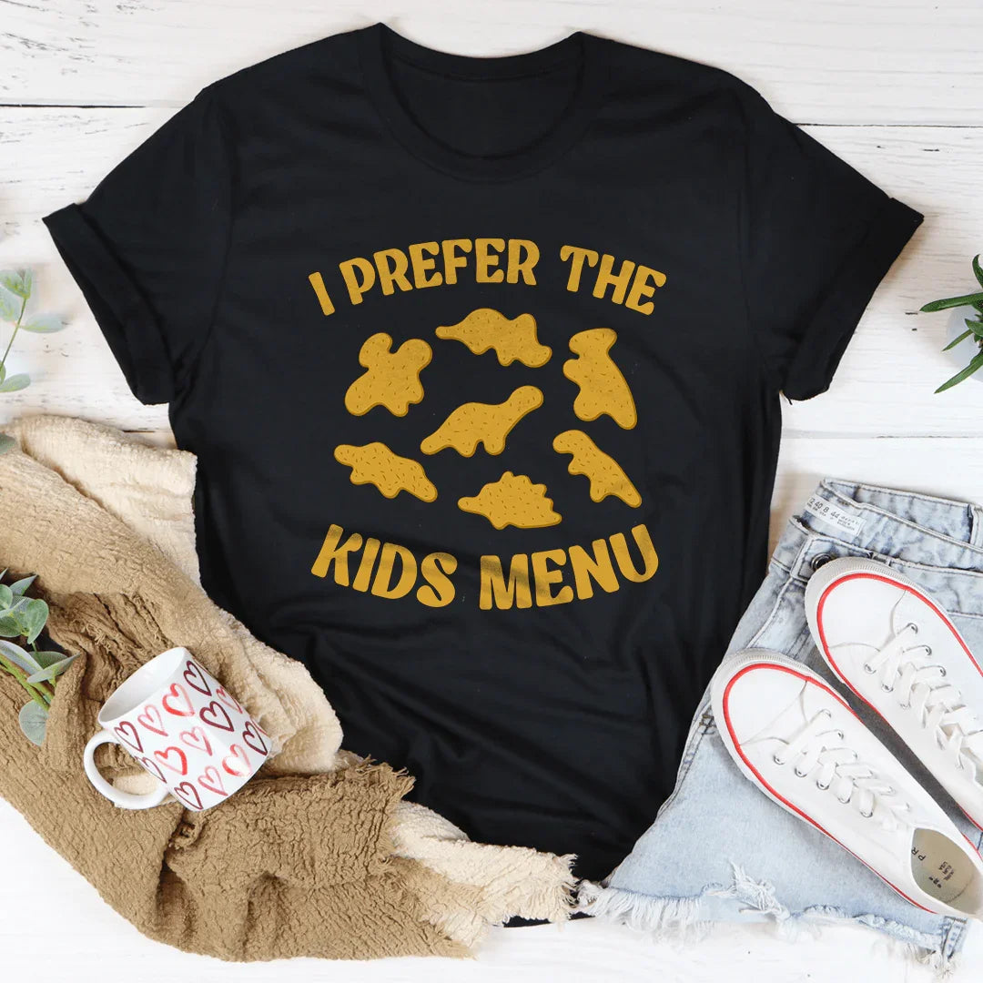 I Prefer The Kids Menu Tee