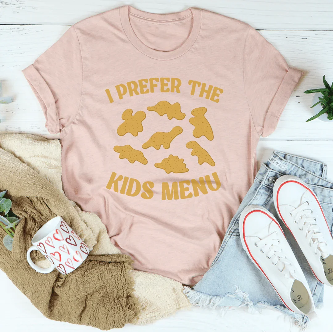 I Prefer The Kids Menu Tee