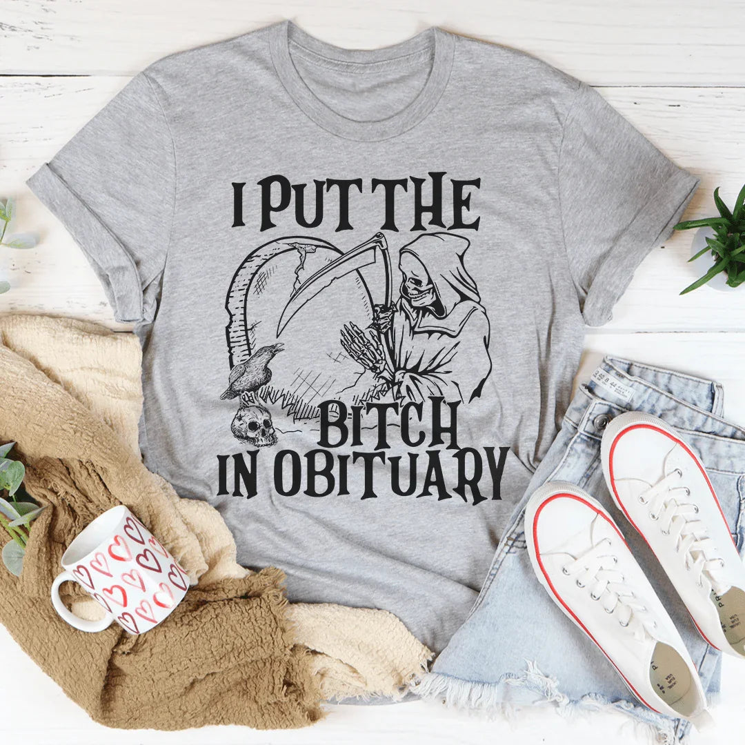 I Put The B In Obituary Tee