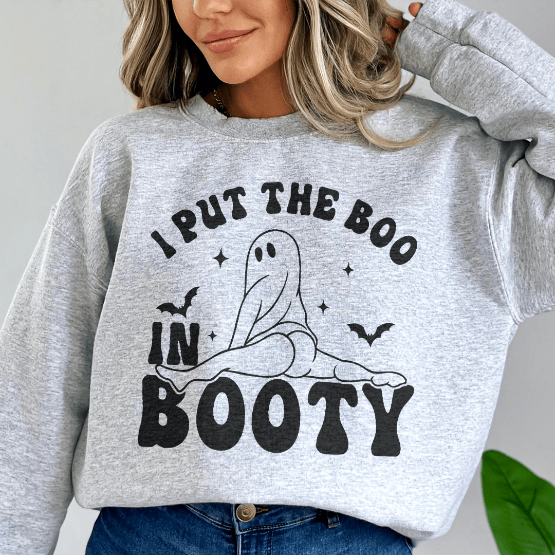I Put The Boo In Booty Sweatshirt
