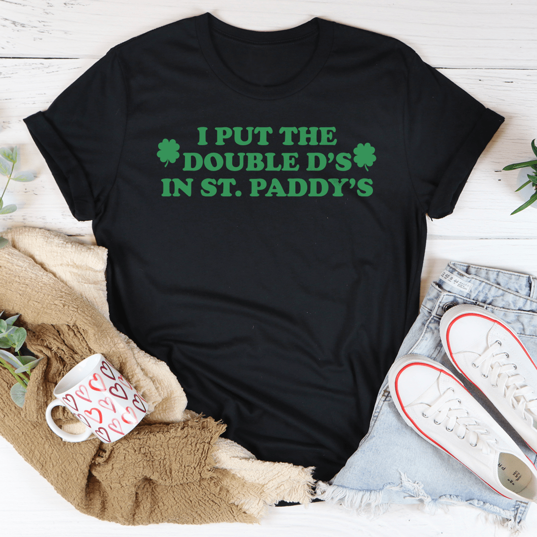I Put The Double D'S In St Paddy's Tee