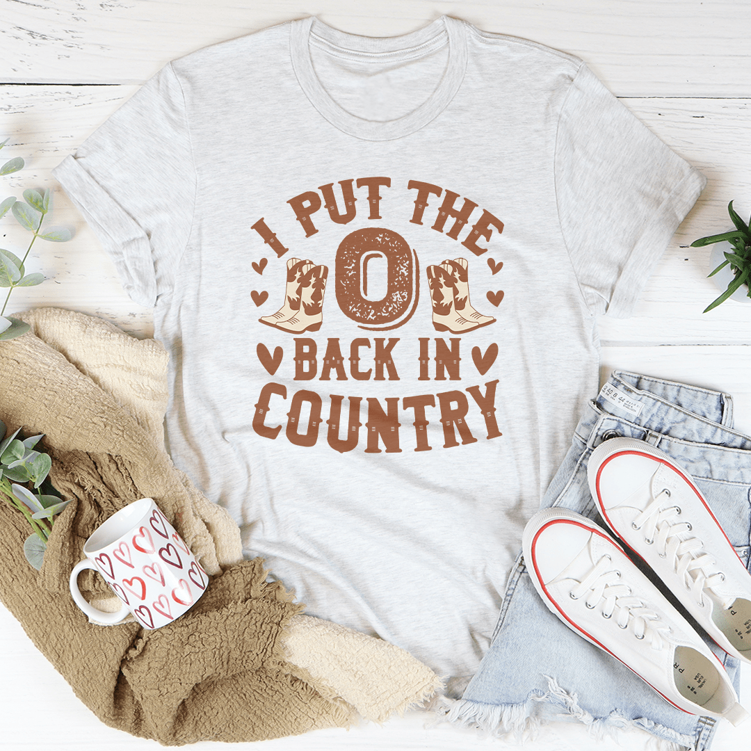I Put The O Back In Country Tee