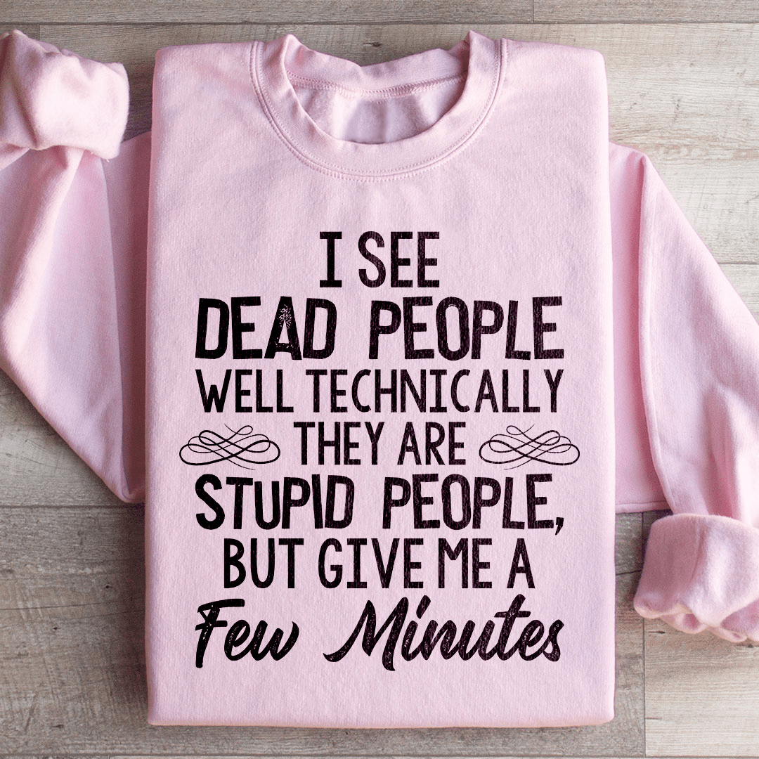 I See Dead People Sweatshirt