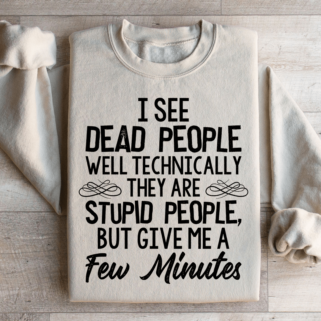I See Dead People Sweatshirt