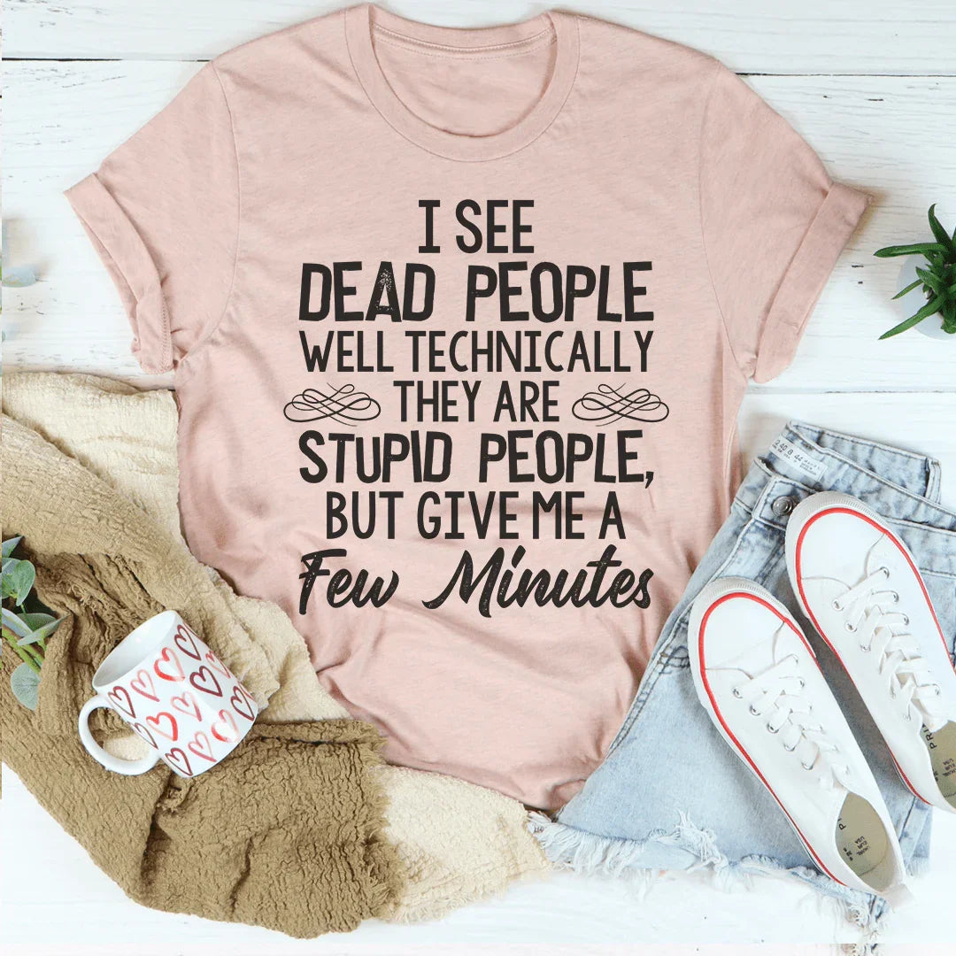 I See Dead People Tee